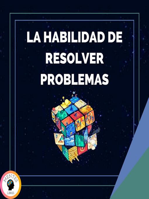 Title details for La Habilidad De Resolver Problemas by MENTES LIBRES - Wait list